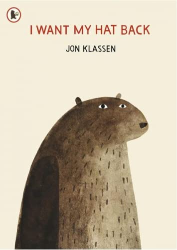 I Want My Hat Back : "The funniest book ever written" - Guardian. A laugh-out-loud gift from bestselling and multi-award-winning picture book maker Jon Klassen