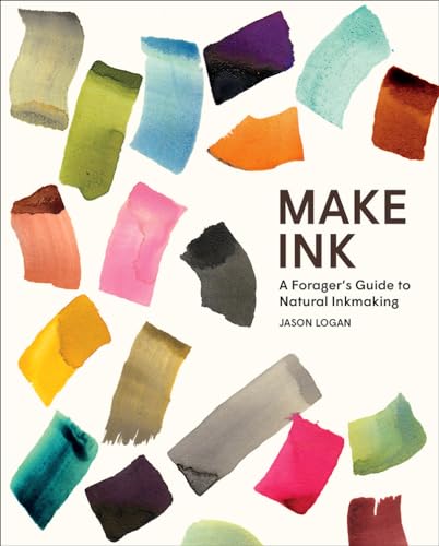 Make Ink : A Forager’s Guide to Natural Inkmaking
