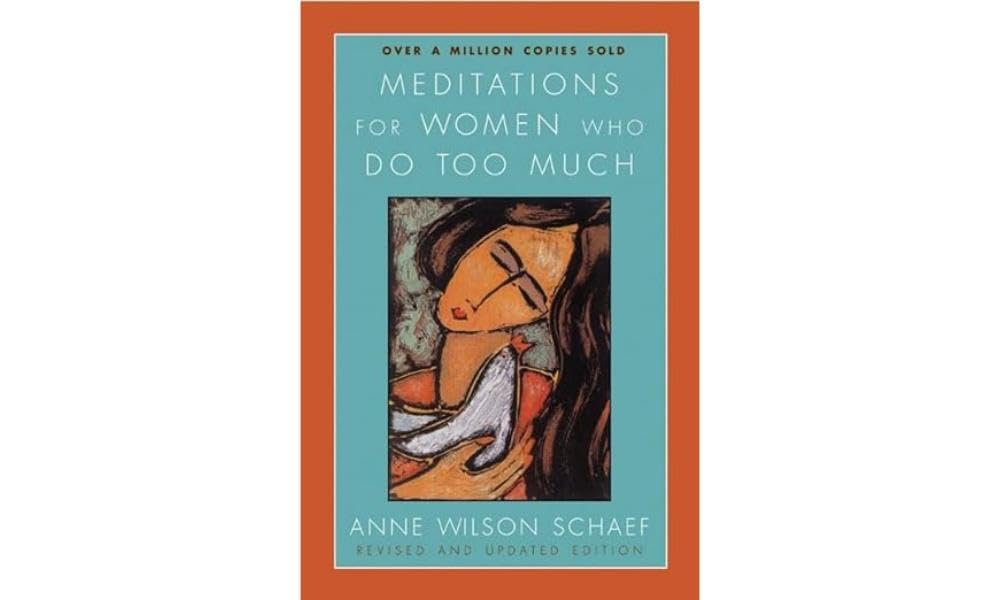 Meditations For Women Who Do Too Much Revised