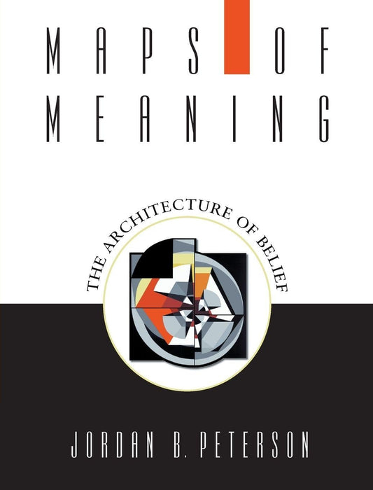 Maps of Meaning : The Architecture of Belief
