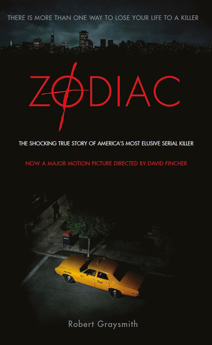Zodiac : The Shocking True Story of America's Most Bizarre Mass Murderer