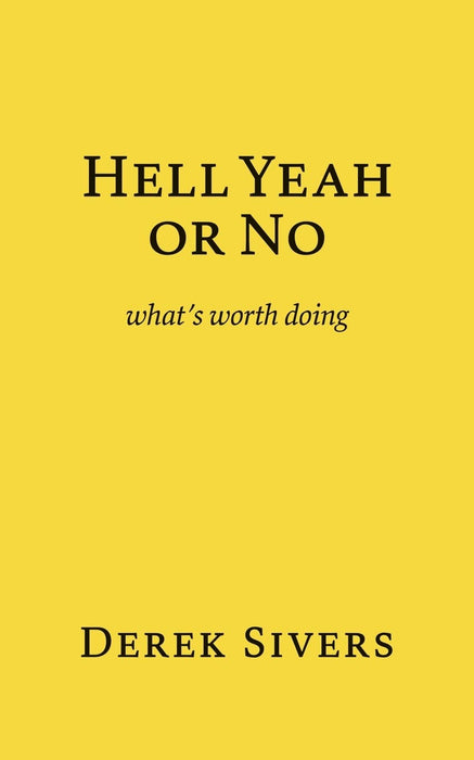 Hell Yeah or No : what's worth doing