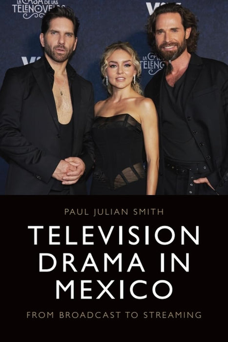Television Drama in Mexico : From Broadcast to Streaming