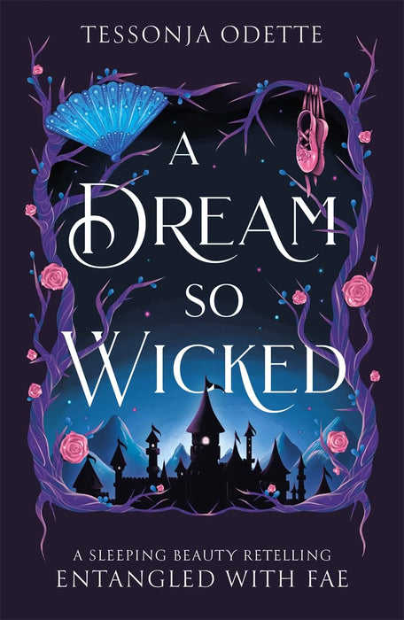 A Dream So Wicked : A fae fantasy romance retelling of Sleeping Beauty