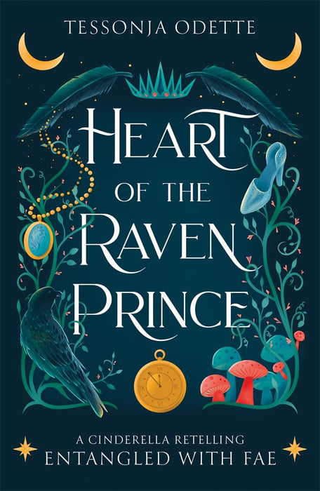 Heart of the Raven Prince : A fae fantasy romance retelling of Cinderella