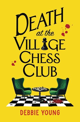 Death at the Village Chess Club : A cracking cozy mystery series set in the Cotswolds!
