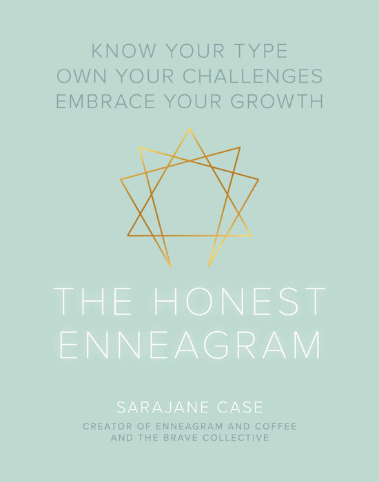 The Honest Enneagram : Know Your Type, Own Your Challenges, Embrace Your Growth