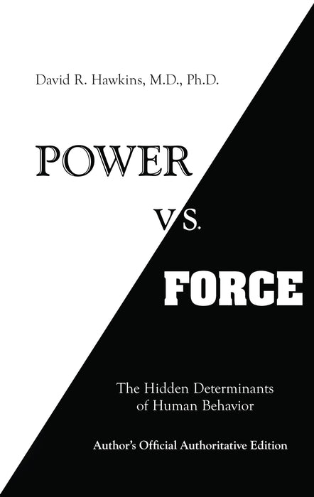 Power vs. Force : The Hidden Determinants of Human Behaviour