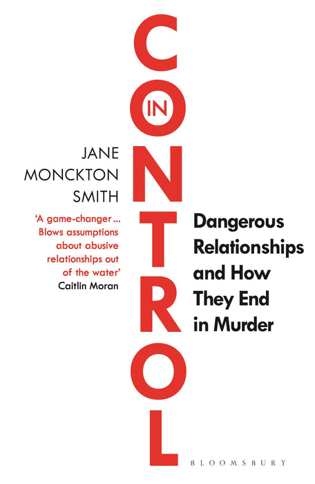 In Control : Dangerous Relationships and How They End in Murder