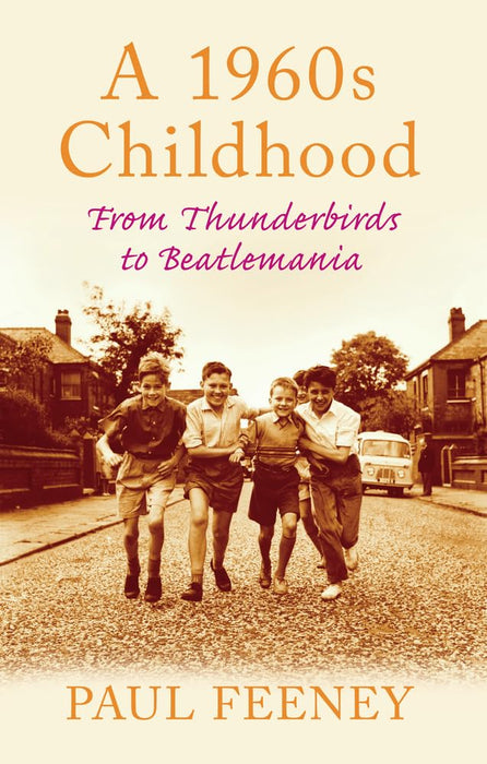 A 1960s Childhood : From Thunderbirds to Beatlemania
