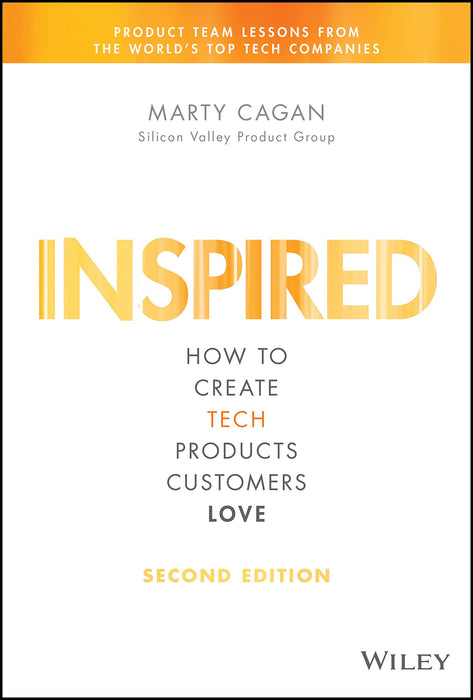 Inspired : How to Create Tech Products Customers Love
