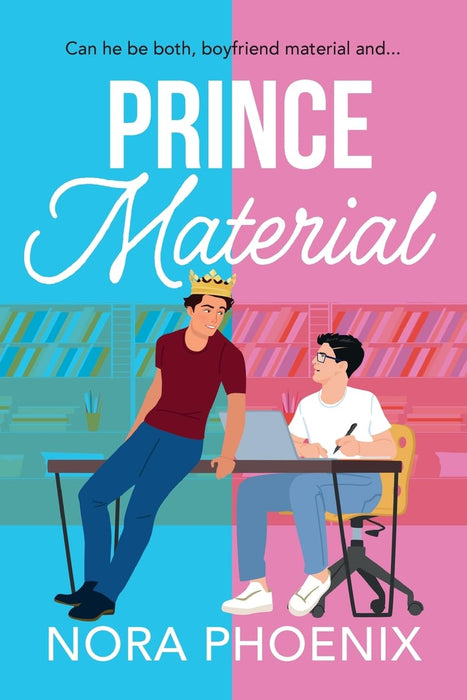 Prince Material : A hilarious and heartwarming MM romantic comedy from Nora Phoenix