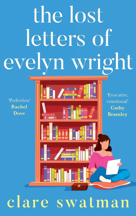 The Lost Letters of Evelyn Wright : A breathtaking, uplifting novel of love and friendship from Clare Swatman