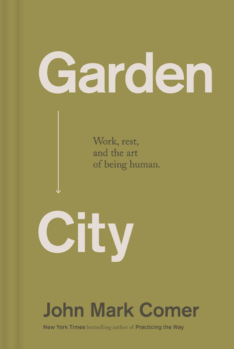 Garden City : Work, Rest, and the Art of Being Human.