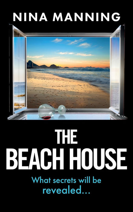 The Beach House : The completely addictive psychological thriller from Nina Manning