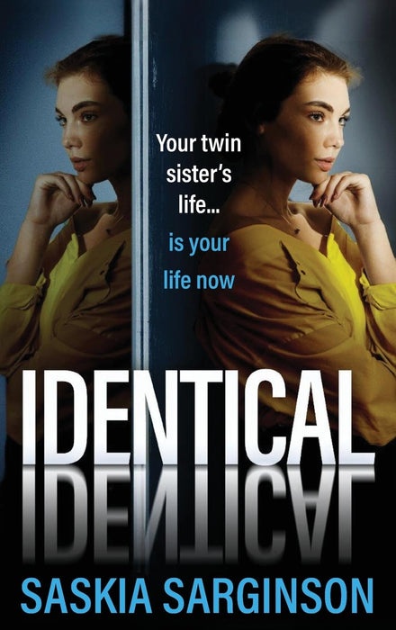 Identical : The gripping thriller from Richard and Judy bestselling author of The Twins, Saskia Sarginson