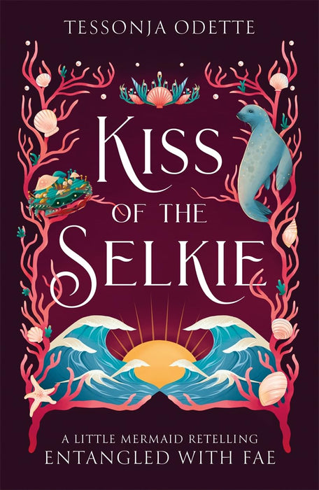 Kiss of the Selkie : A fae fantasy romance retelling of The Little Mermaid