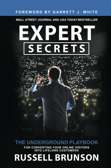 Expert Secrets : The Underground Playbook for Converting Your Online Visitors into Lifelong Customers