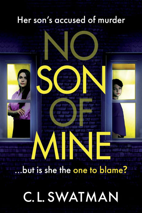 No Son of Mine : A shocking, twisty, psychological thriller from C. L. Swatman