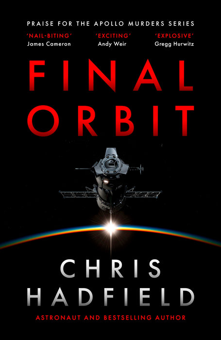 Final Orbit : an action-packed space thriller from astronaut and bestselling author Chris Hadfield