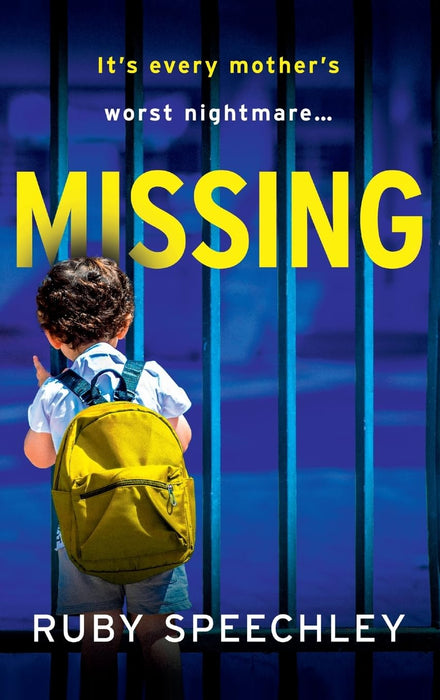 Missing : A totally unputdownable, gripping psychological thriller from Ruby Speechley