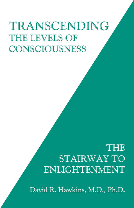 Transcending the Levels of Consciousness : The Stairway to Enlightenment