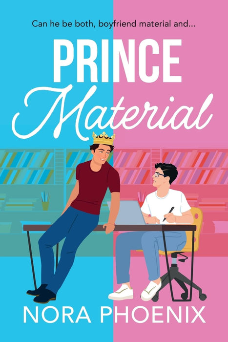 Prince Material : A hilarious and heartwarming MM romantic comedy from Nora Phoenix