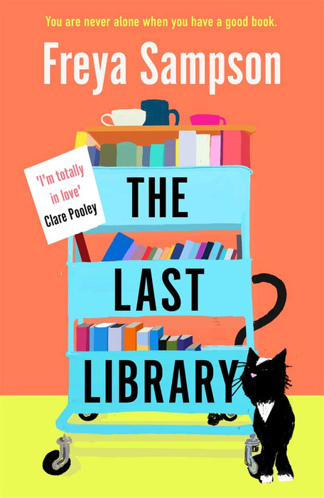 The Last Library : 'I really loved this . . . a brilliant first novel' Katie Fforde