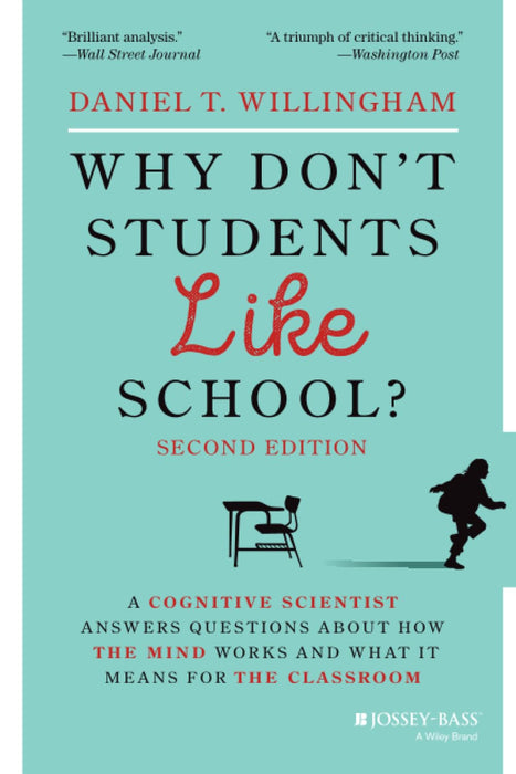 Why Don't Students Like School? : A Cognitive Scientist Answers Questions About How the Mind Works and What It Means for the Classroom
