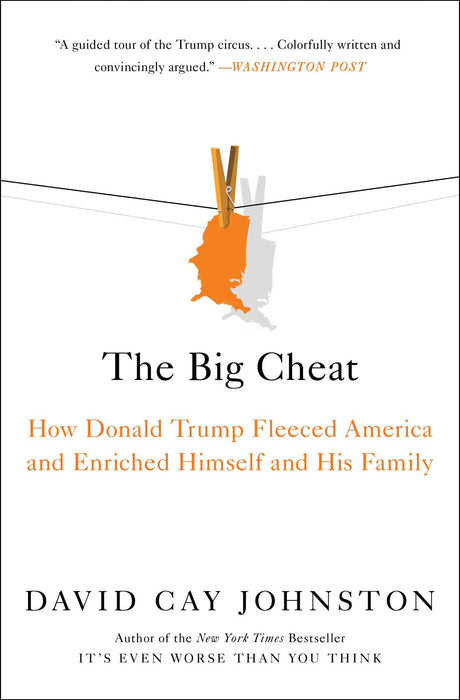 The Big Cheat : How Donald Trump Fleeced America and Enriched Himself and His Family