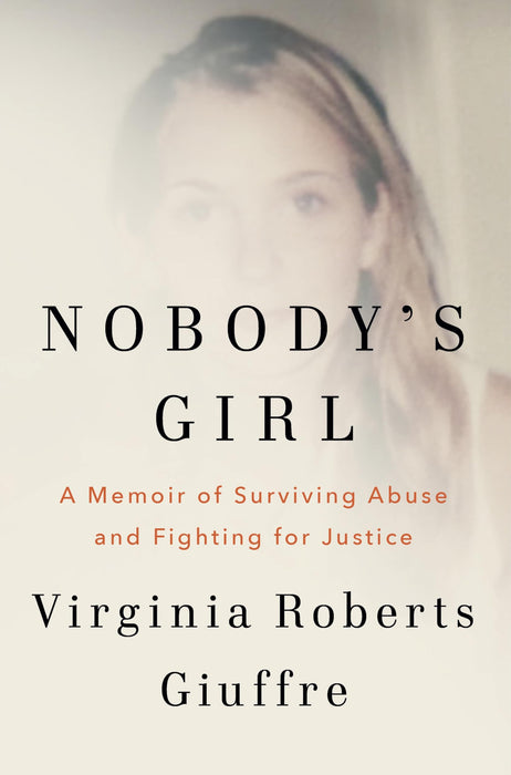 Nobody's Girl : A Memoir of Surviving Abuse and Fighting for Justice