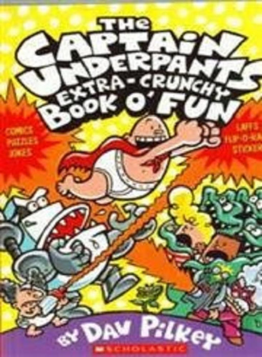 The Captain Underpants' Extra-Crunchy Book O'Fun!