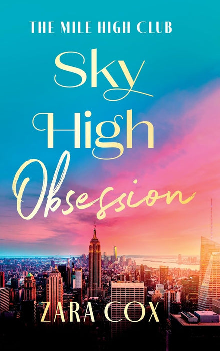 Sky High Obsession : A SUPER HOT spicy billionaire forbidden romance from Zara Cox
