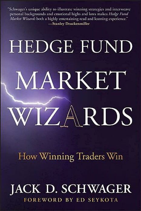 Hedge Fund Market Wizards : How Winning Traders Win