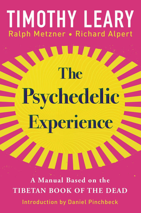 The Psychedelic Experience : A Manual Based on the Tibetan Book of the Dead