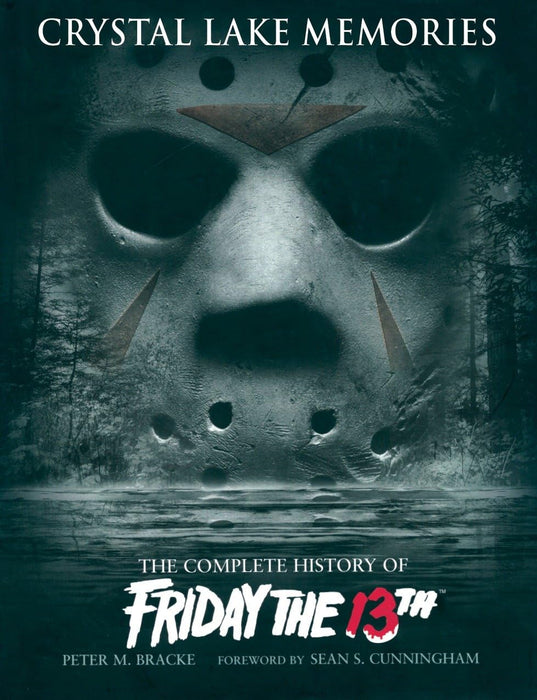 Crystal Lake Memories : The Complete History of "Friday the 13th"