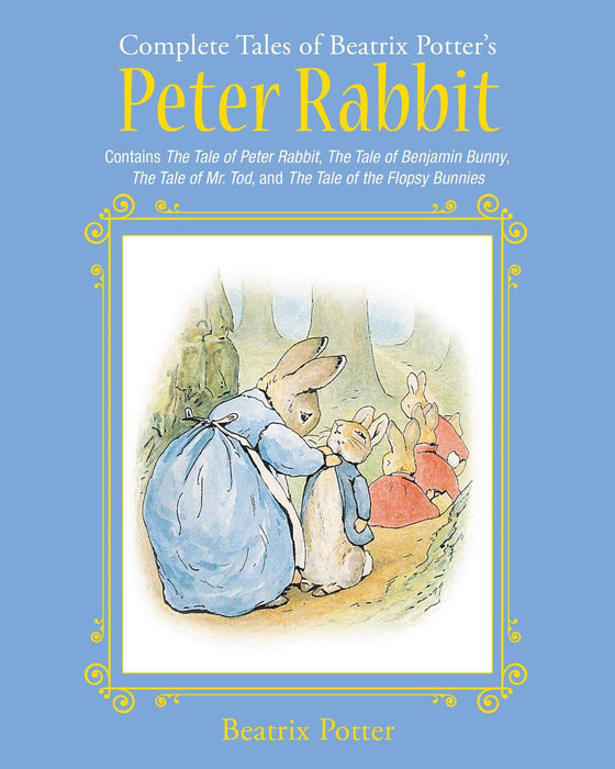 The Complete Tales of Beatrix Potter's Peter Rabbit : Contains The Tale of Peter Rabbit, The Tale of Benjamin Bunny, The Tale of Mr. Tod, and The Tale of the Flopsy Bunnies