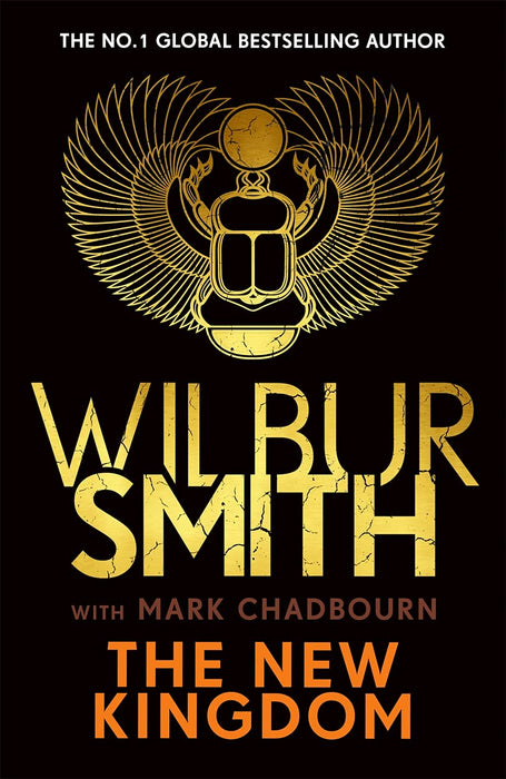The New Kingdom : The Sunday Times bestselling chapter in the Ancient-Egyptian series from the author of River God, Wilbur Smith