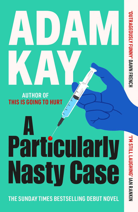 A Particularly Nasty Case : The ‘outrageously funny’ debut thriller, from the author of This is Going to Hurt
