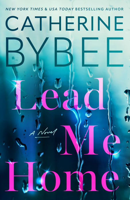 Lead Me Home : A Novel