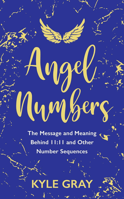 Angel Numbers : The Message and Meaning Behind 11:11 and Other Number Sequences