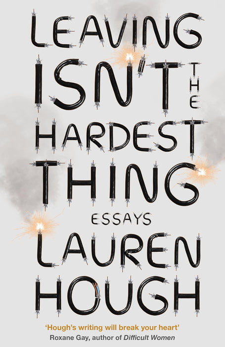 Leaving Isn't the Hardest Thing : The New York Times bestseller
