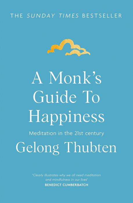 A Monk's Guide to Happiness : Meditation in the 21st century