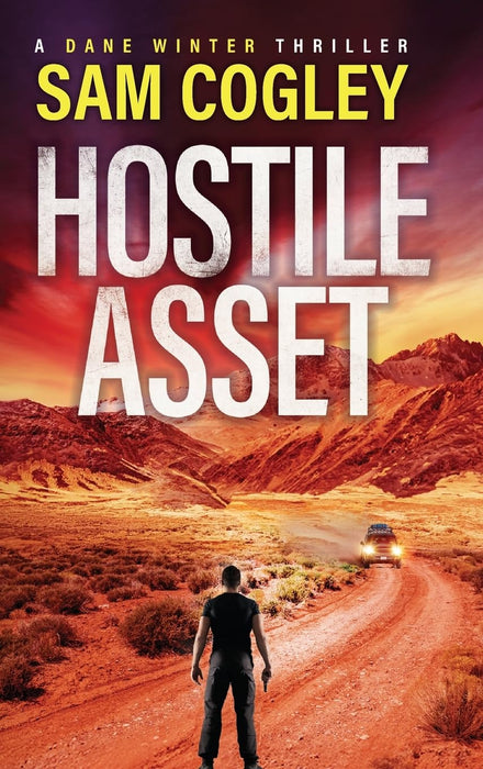 Hostile Asset : A High-Octane Action Adventure Thriller from Sam Cogley
