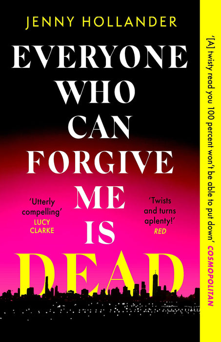 Everyone Who Can Forgive Me is Dead : A thrilling, suspenseful and gripping psychological thriller with a jaw-dropping twist