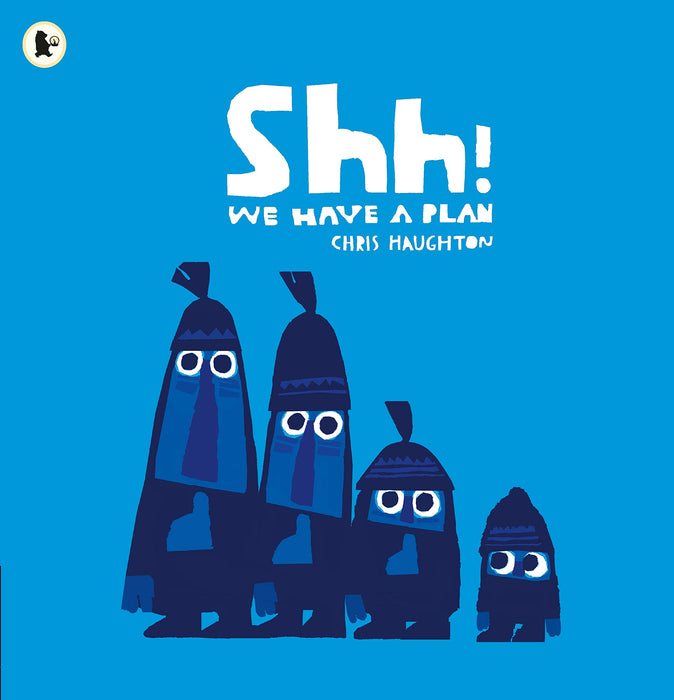 Shh! We Have a Plan : A gloriously funny read aloud adventure and the winner of a Parents' Choice Award