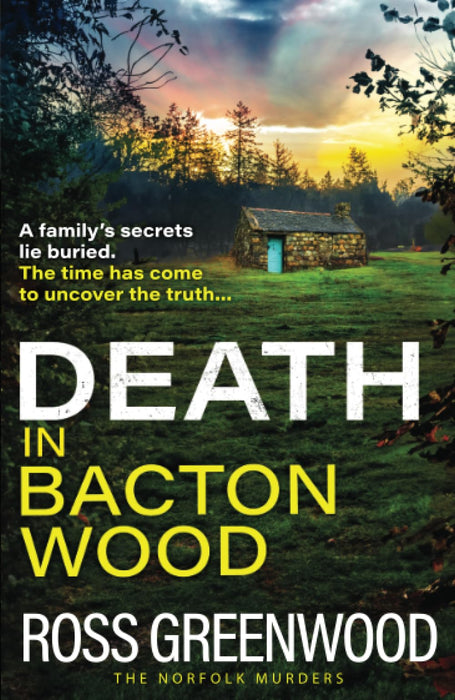 Death in Bacton Wood : The next instalment in the bestselling Norfolk Murders series from Ross Greenwood