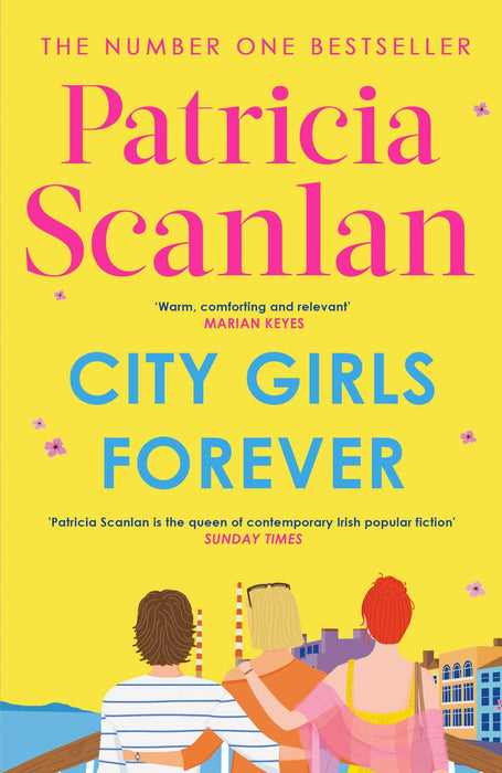 City Girls Forever : 'Warm, comforting and relevant' MARIAN KEYES