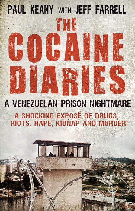 The Cocaine Diaries : A Venezuelan Prison Nightmare