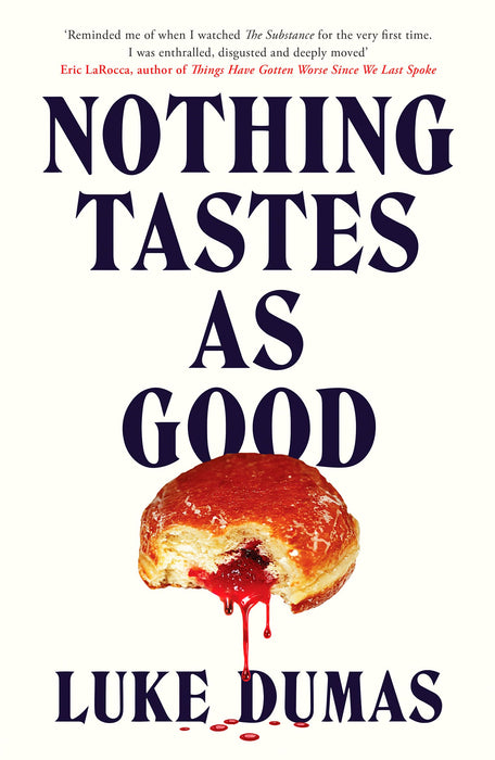 Nothing Tastes As Good : A twisted body horror novel from the award-winning author
